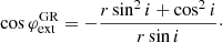 $$ \begin{aligned} \cos \varphi ^\mathrm{GR}_{\rm ext} = - \frac{r \sin ^2 i +\cos ^2 i}{r\sin i}\cdot \end{aligned} $$