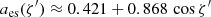 $$ \begin{aligned} a_{\rm es}(\zeta^\prime ) \approx 0.421+0.868\,\cos \zeta^\prime \end{aligned} $$