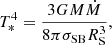 $$ \begin{aligned}&T_*^4=\frac{3GM\dot{M}}{8\pi \sigma _{\rm SB} R_{\rm S}^3}, \end{aligned} $$