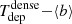 $ T_{\mathrm{dep}}^{\mathrm{dense}}{-}\langle b \rangle $
