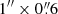 $ 1^{{\prime\prime}}\times 0{{\overset{\prime\prime}{.}}}6 $
