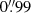 $ 0{{\overset{\prime\prime}{.}}}99 $