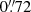 $ 0{{\overset{\prime\prime}{.}}}72 $