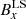 $ B^{\rm LS}_x $