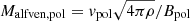 $ M_{\mathrm{alfven,pol}} = \mathit{v}_{\mathrm{pol}} \sqrt{4\pi \rho} / B_{\mathrm{pol}} $