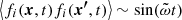 $ \left\langle f_{i}(\boldsymbol{x},t)f_{i}(\boldsymbol{x^{\prime}},t)\right\rangle \sim\sin(\tilde{\omega}t) $