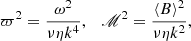 $$ \begin{aligned} \varpi ^{2}=\frac{\omega ^{2}}{\nu \eta k^{4}},\quad \fancyscript {M}^{2}=\frac{\left\langle B\right\rangle ^{2}}{\nu \eta k^{2}}, \end{aligned} $$