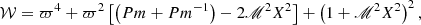 $$ \begin{aligned} \mathcal{W} = \varpi ^{4}+\varpi ^{2}\left[\left(Pm+Pm^{-1}\right)-2\fancyscript {M}^{2}X^{2}\right]+\left(1+\fancyscript {M}^{2}X^{2}\right)^{2},\nonumber \\ \end{aligned} $$