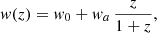 $$ \begin{aligned} { w}(z) = { w}_0 + { w}_a \, \frac{z}{1+z}, \end{aligned} $$