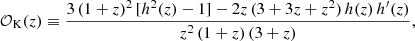 $$ \begin{aligned}&\mathcal{O} _{\rm K}(z) \equiv \frac{ 3\,(1+z)^2\,[h^2(z) -1]- 2z\, (3+3z+z^2)\,h(z)\,h^{\prime }(z)}{z^2\,(1+z)\,(3+z)}, \end{aligned} $$