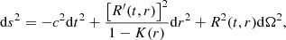 $$ \begin{aligned} \mathrm{d} s^{2}=-c^2\mathrm{d} t^{2}+\frac{\left[R^{\prime }(t,r)\right]^{2}}{1-K(r)}\mathrm{d} r^{2}+R^{2}(t,r)\mathrm{d} \Omega ^{2}, \end{aligned} $$