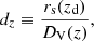 $$ \begin{aligned} d_z\equiv \frac{r_{\rm s}(z_{\rm d})}{D_{\rm V}(z)}, \end{aligned} $$
