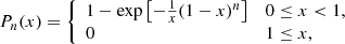 $$ \begin{aligned}&P_{n}(x) = {\left\{ \begin{array}{ll} 1-\exp \left[-\frac{1}{x}(1-x)^n\right]&0 \le x < 1, \\ 0&1\le x, \end{array}\right.} \end{aligned} $$