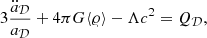 $$ \begin{aligned}&3\frac{{\ddot{a}}_\mathcal{D}}{a_\mathcal{D}} + 4\pi G \langle {\varrho }\rangle -\Lambda c^2 = {Q}_\mathcal{D}, \end{aligned} $$