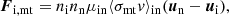 $$ \begin{aligned} {\boldsymbol{F}}_{\mathrm{i,mt}}=n_{\rm i} n_{\rm n} \mu _{\rm in}\langle \sigma _{\rm mt} { v}\rangle _{\rm in} ({\boldsymbol{u}}_{\rm n}-{\boldsymbol{u}}_{\rm i}), \end{aligned} $$