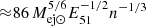 $ {\approx}86\,M_{\mathrm{ej}\odot}^{5/6}E_{51}^{-1/2} n^{-1/3} $