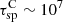 $ \tau_{\mathrm{sp}}^{\mathrm{C}} \sim 10^7 $