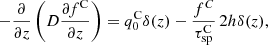 $$ \begin{aligned} -\frac{\partial }{\partial z}\left(D \frac{\partial f^\mathrm{C}}{\partial z} \right) = q_0^\mathrm{C}\delta (z) - \frac{f^C}{\tau _{\rm sp}^\mathrm{C}}\,2h\delta (z), \end{aligned} $$