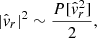 $$ \begin{aligned} |\hat{{ v}}_r|^2 \sim \frac{P[\hat{{ v}}_r^2]}{2}, \end{aligned} $$