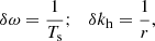 $$ \begin{aligned} \delta \omega = \frac{1}{T_{\rm s}};\quad \delta k_{\rm h} = \frac{1}{r} , \end{aligned} $$