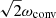 $ \sqrt{2}\omega_{\mathrm{conv}} $