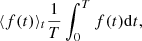 $$ \begin{aligned} \langle f(t) \rangle _t \frac{1}{T} \int _0^T f(t) \mathrm{d} t, \end{aligned} $$