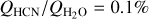 ${Q_{{\rm{HCN}}}}/{Q_{{{\rm{H}}_{\rm{2}}}{\rm{O}}}} = 0.1\% $