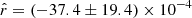 $ \hat{r}=(-37.4\pm 19.4)\times 10^{-4} $