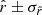 $ \hat{r} \pm \sigma _{\hat{r}} $