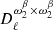 $ D_\ell ^{\omega ^\beta _2\times \omega ^\beta _2} $