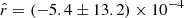 $ \hat{r} = (-5.4 \pm 13.2)\times 10^{-4} $