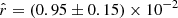 $ \hat{r}=(0.95\pm 0.15)\times 10^{-2} $