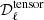 $ {\mathcal{D} }_{\ell }^{\mathrm{tensor}} $