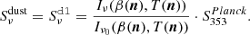 $$ \begin{aligned} S^\mathrm{dust}_\nu =S_\nu ^\mathtt{d1 }=\frac{I_\nu (\beta (\boldsymbol{n}),T(\boldsymbol{n}))}{I_{\nu _0}(\beta (\boldsymbol{n}),T(\boldsymbol{n}))}\cdot S^{Planck}_{353}. \end{aligned} $$