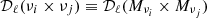 $ {\mathcal{D} }_\ell ({\nu _i\times \nu _j})\equiv \mathcal{D} _\ell ({M_{\nu _i}\times M_{\nu _j}}) $