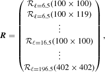 $$ \begin{aligned} \boldsymbol{R} = \begin{pmatrix} \mathcal{R} _{\ell = 6.5}(100 \times 100) \\ \mathcal{R} _{\ell = 6.5}(100 \times 119) \\ \vdots \\ \mathcal{R} _{\ell = 16.5}(100 \times 100)\\ \vdots \\ \mathcal{R} _{\ell = 196.5}(402 \times 402)\\ \end{pmatrix}, \end{aligned} $$