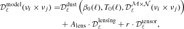 $$ \begin{aligned} \mathcal{D} _{\ell }^\mathrm{model}(\nu _i \times \nu _j) =&\mathcal{D} _{\ell }^{\mathrm{dust}}\left(\beta _0(\ell ), T_0(\ell ), \mathcal{D} ^{\mathcal{M} \times \mathcal{N} }_{\ell }(\nu _i\times \nu _j)\right)\nonumber \\&+ A_{\rm lens} \cdot \mathcal{D} _{\ell }^{\mathrm{lensing}} + r \cdot \mathcal{D} _{\ell }^{\mathrm{tensor}}, \end{aligned} $$