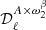 $ {\mathcal{D} }_\ell ^{A\times \omega ^{\beta }_2} $