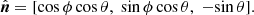 $$ \begin{aligned}&\hat{\boldsymbol{n}} = [\mathrm{cos}\,\phi \,\mathrm{cos}\, \theta , \; \mathrm{sin}\,\phi \,\mathrm{cos}\,\theta , \; -\mathrm{sin}\,\theta ]. \end{aligned} $$