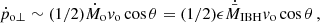 $$ \begin{aligned} \dot{p}_{\rm o\perp }\sim (1/2)\dot{M}_{\rm o}{ v}_{\rm o}\cos \theta =(1/2)\epsilon \dot{\bar{M}}_{\rm IBH}{ v}_{\rm o}\cos \theta \,, \end{aligned} $$