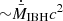 $ {\sim} \dot{\bar M}_{\mathrm{IBH}}c^2 $