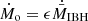 $ \dot{M}_{\mathrm{o}}=\epsilon\dot{\bar M}_{\mathrm{IBH}} $