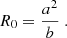 $$ \begin{aligned} R_0=\frac{a^2}{b} \ . \end{aligned} $$