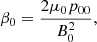 $$ \begin{aligned} \beta _0=\frac{2\mu _0 p_{00}}{B_0^2}, \end{aligned} $$