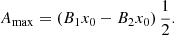 $$ \begin{aligned} A_{\rm max}=\left(B_1 x_0-B_2 x_0\right)\frac{1}{2}. \end{aligned} $$