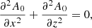 $$ \begin{aligned} \frac{\partial ^2 A_0}{{\partial x^2}}+\frac{\partial ^2 A_0}{{\partial z^2}}=0, \end{aligned} $$