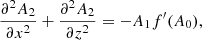 $$ \begin{aligned} \frac{\partial ^2 A_2}{{\partial x^2}}+\frac{\partial ^2 A_2}{{\partial z^2}}=-A_1 f^\prime (A_0), \end{aligned} $$