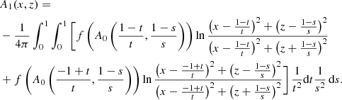 $$ \begin{aligned}&A_1(x,z)=\nonumber \\&-\frac{1}{4 \pi }\int _{0}^{1}\int _{0}^{1}\bigg [ f\left(A_0\left(\frac{1-t}{t},\frac{1-s}{s}\right)\right) \ln {\frac{\left(x-\frac{1-t}{t}\right)^2+\left(z-\frac{1-s}{s}\right)^2}{\left(x-\frac{1-t}{t}\right)^2+\left(z+\frac{1-s}{s}\right)^2}} \nonumber \\&+f\left(A_0\left(\frac{-1+t}{t},\frac{1-s}{s}\right)\right) \ln {\frac{\left(x-\frac{-1+t}{t}\right)^2+\left(z-\frac{1-s}{s}\right)^2}{\left(x-\frac{-1+t}{t}\right)^2+\left(z+\frac{1-s}{s}\right)^2}}\bigg ]\,\frac{1}{t^2} \mathrm{d}t \frac{1}{s^2}\,\mathrm{d}s. \end{aligned} $$