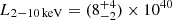 $ L_{2{-}10\,\mathrm{keV}}=(8_{-2}^{+4})\times10^{40} $
