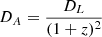$ D_A=\frac{D_L}{(1+z)^2} $
